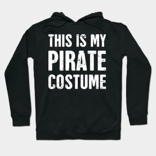 This Is My Pirate Costume | Halloween Costume Hoodie